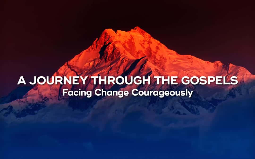 Facing Change Courageously