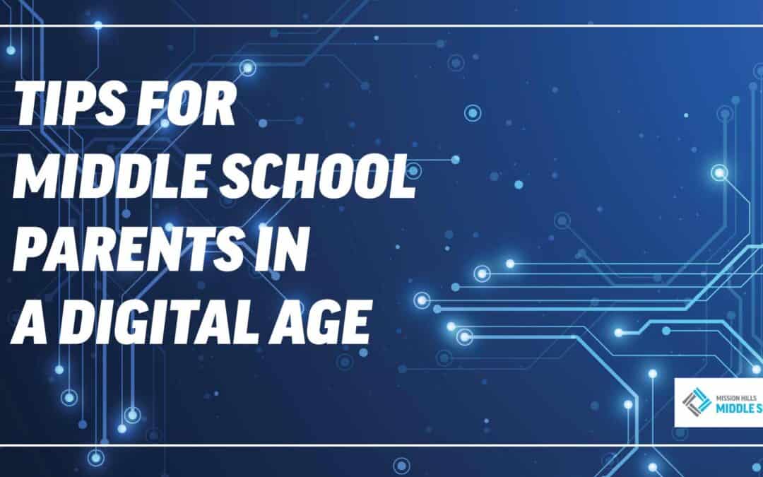 Tips for Middle School Parents in a Digital Age