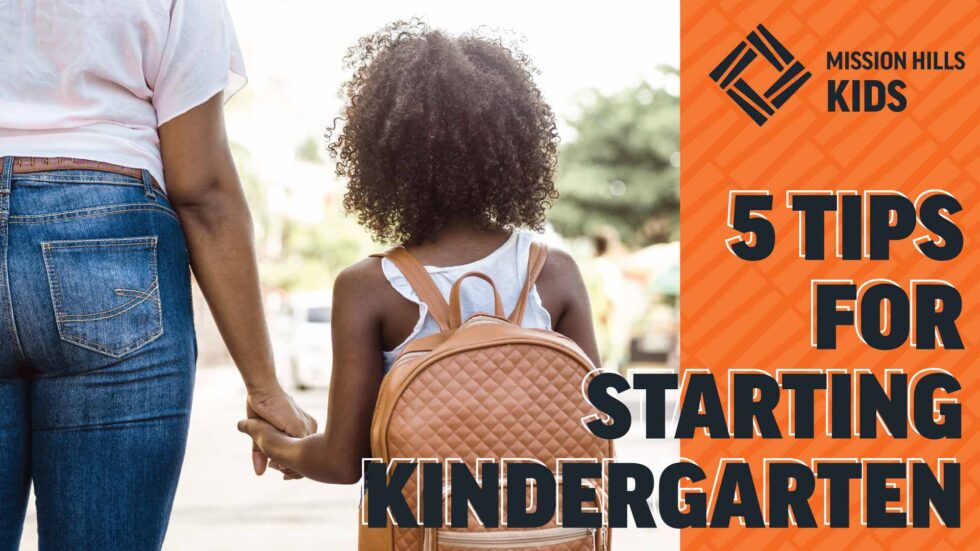 5 Tips for Starting Kindergarten | Mission Hills Church Blog