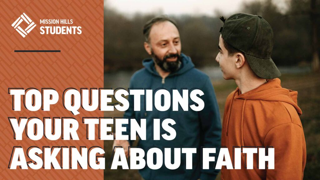 Top Questions Your Teen is Asking About Faith