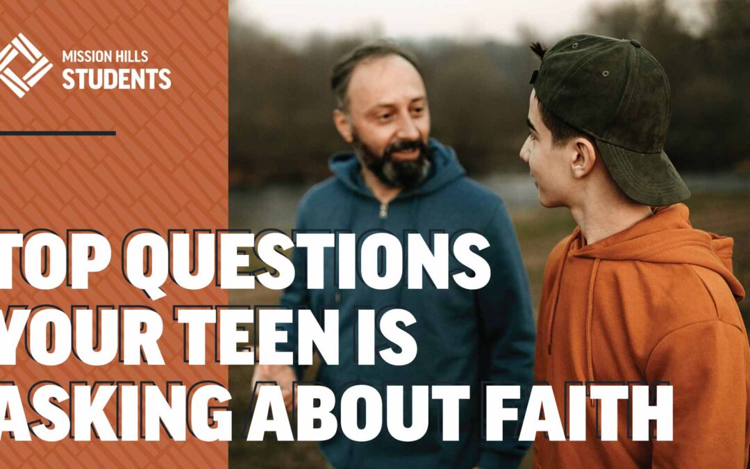 Top Questions Your Teen is Asking About Faith