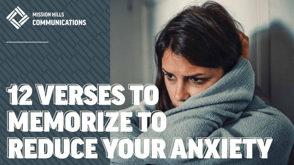 12 Verses to Memorize to Reduce Your Anxiety