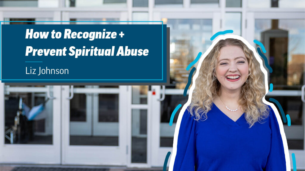 How to Recognize + Prevent Spiritual Abuse