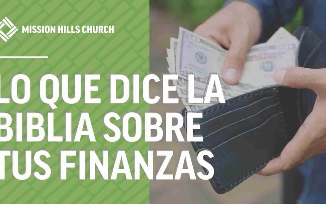 Lo que la biblia dice sobre tus finanzas Mission Hills Church Blog