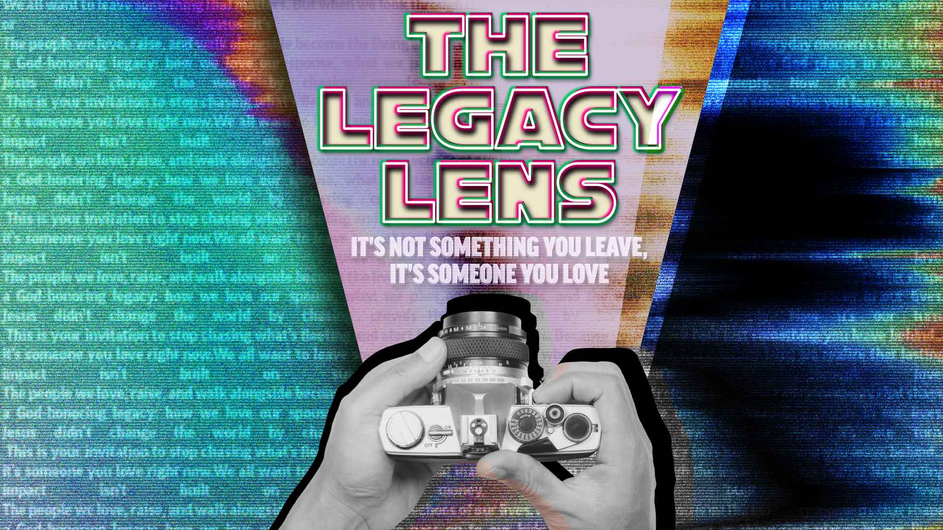 the legacy lens web the legacy lens it's not something you leave it's someone you love