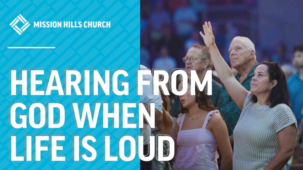 Hearing From God When Life is Loud