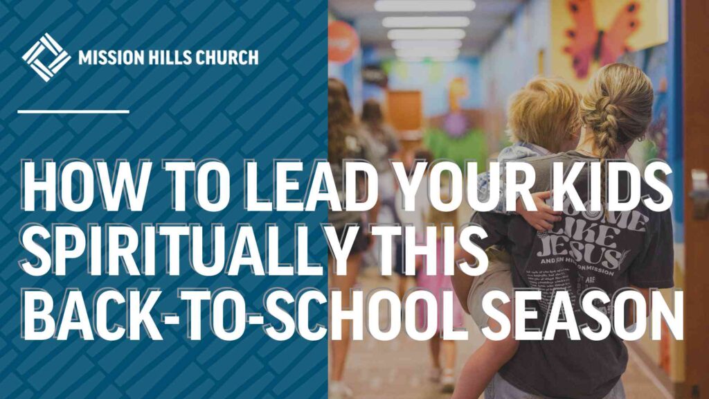 How to Lead Your Kids Spiritually This Back-to-School Season