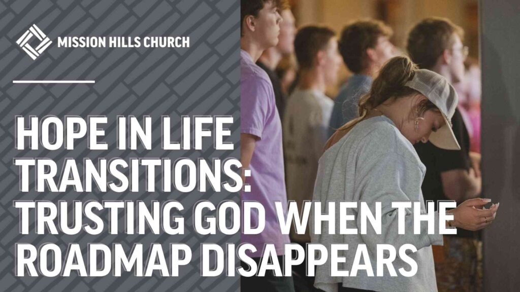 Hope in Life Transitions: Trusting God When the Roadmap Disappears