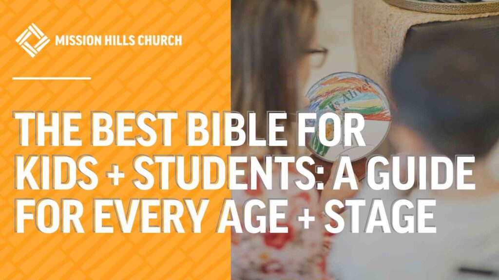 The Best Bible for Kids + Students: A Guide for Every Age + Stage
