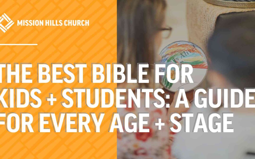 The Best Bible for Kids + Students: A Guide for Every Age + Stage