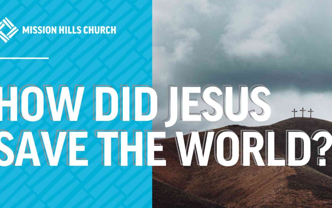 How Did Jesus Save the World? His Final 7 Words Explain Everything