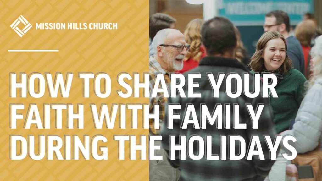How to Share Your Faith with Family During the Holidays