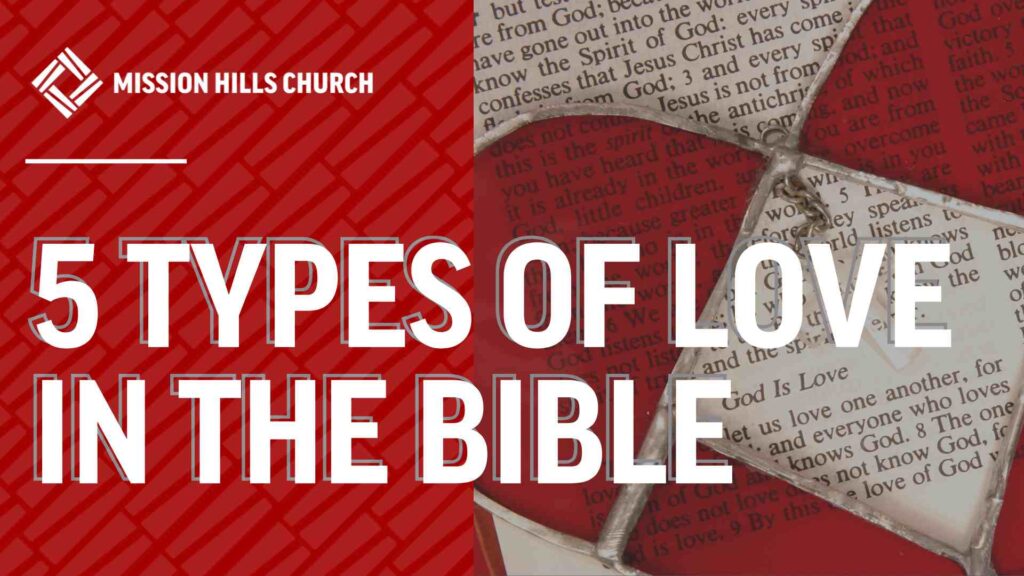 5 Types of Love in the Bible: Understanding How God Defines Love in Relationships