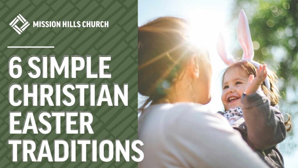 6 Simple Christian Easter Traditions
