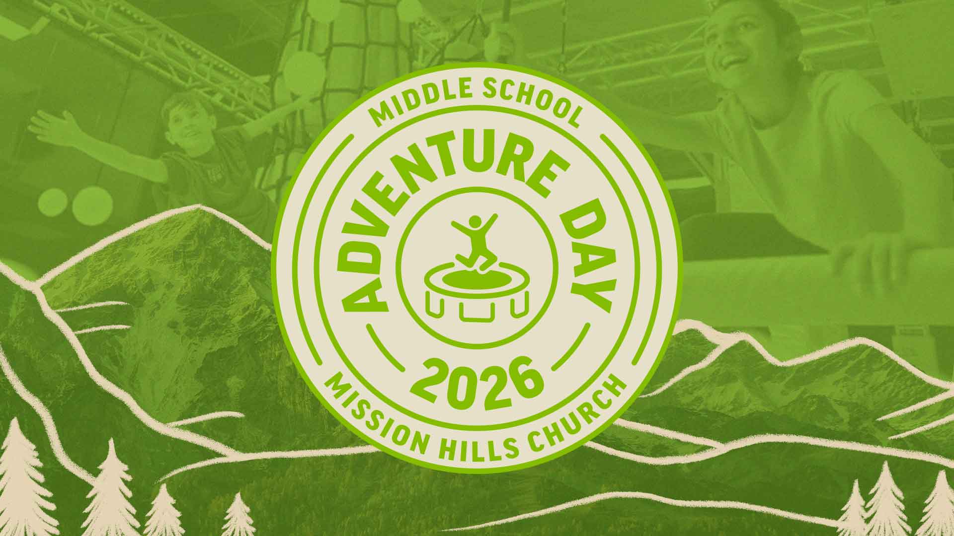 Middle School Adventure Day 2026 Mission Hills Church