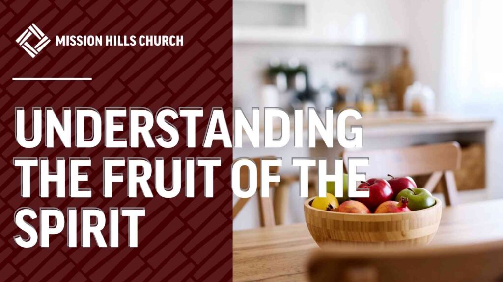 Understanding the Fruit of the Spirit (and Living a Fruitful Life!)