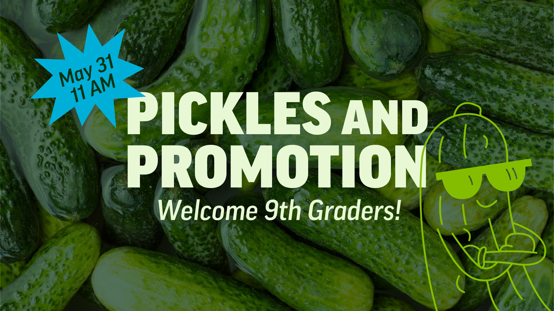 Pickles and Promotion Welcome 9th Graders!