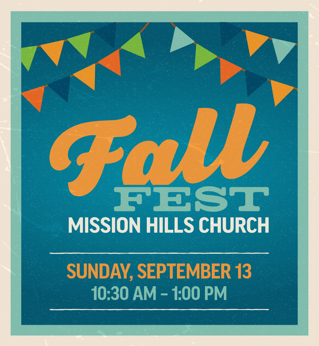Fall Fest Mission Hills Church Sunday, September 13 10:30 AM - 1:00 PM