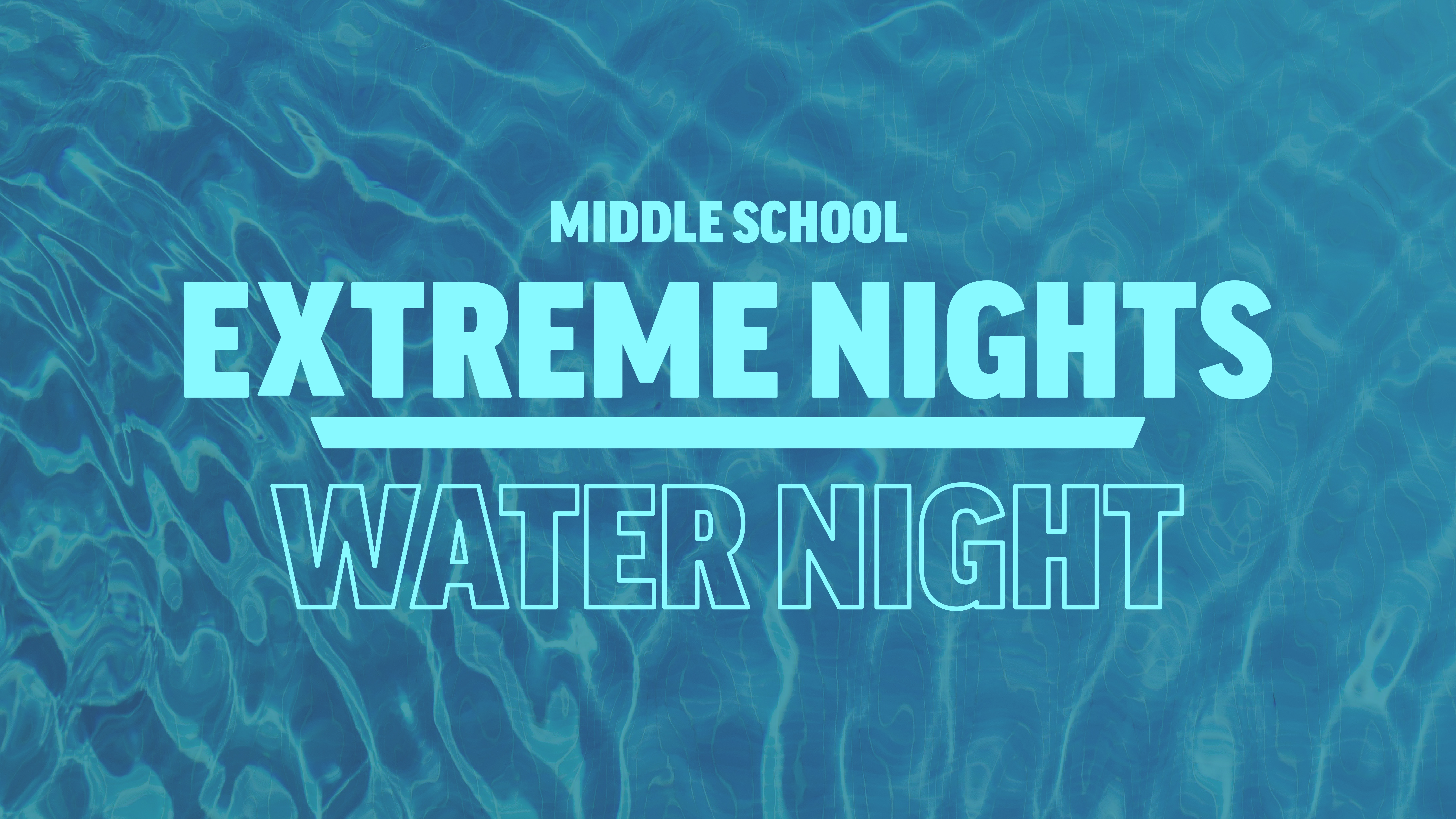 Middle School Extreme Nights Water Night