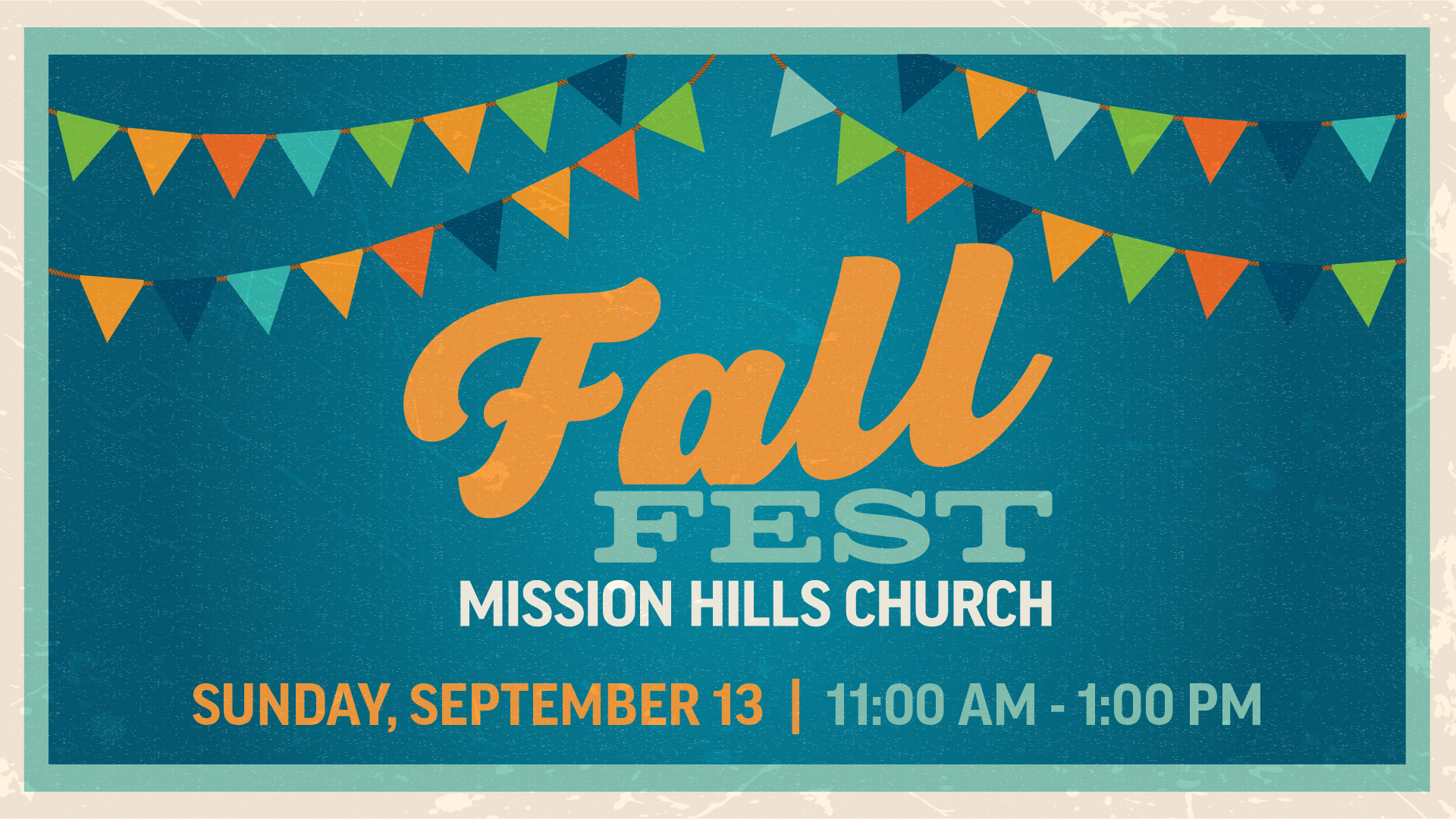 Fall Fest Mission Hills Church Sunday, September 13 11:00 AM - 1 PM