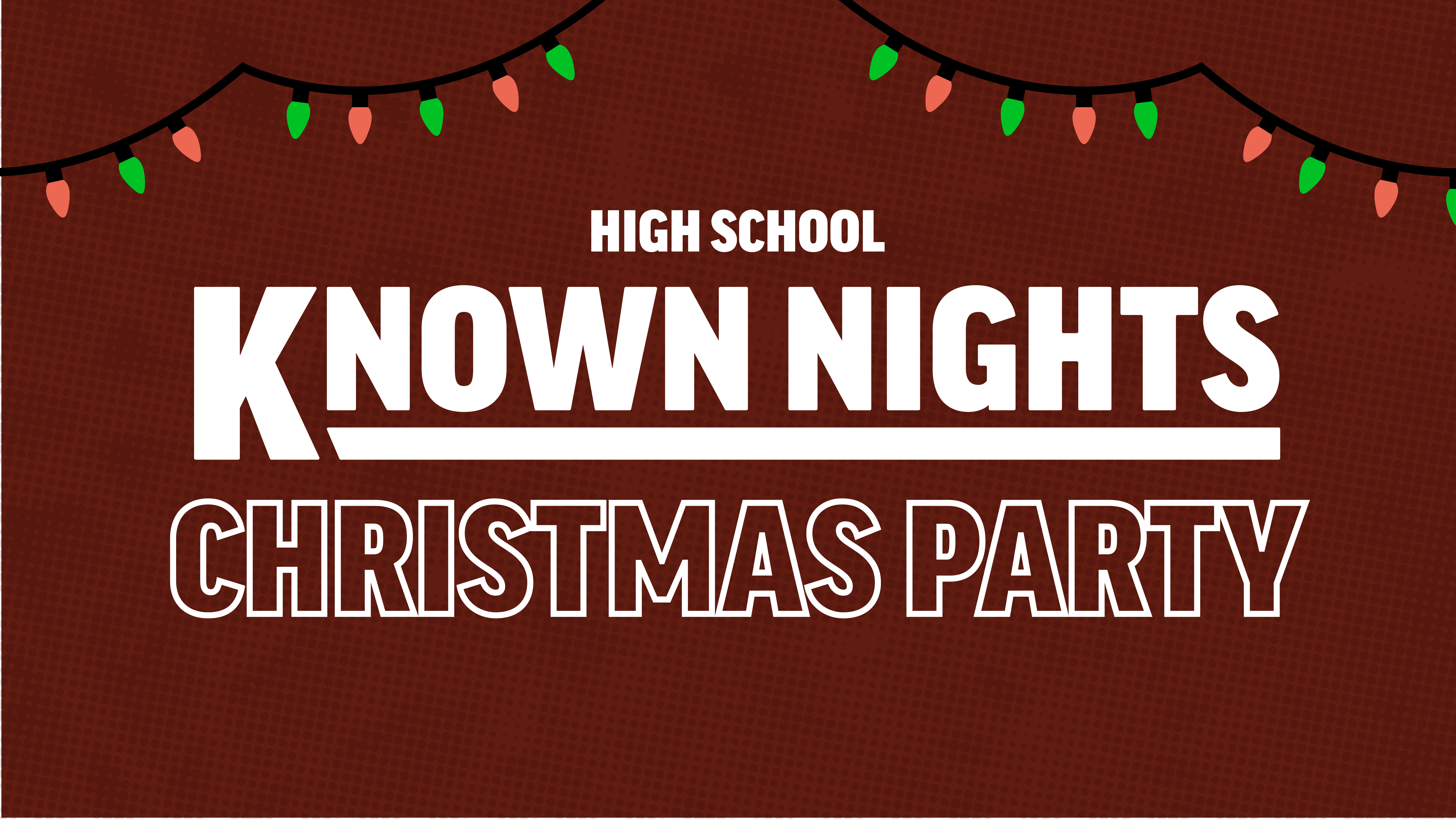 High School Known Nights Christmas Party